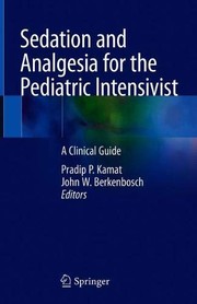 Sedation and Analgesia for the Pediatric Intensivist