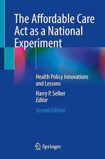 Affordable Care Act As a National Experiment