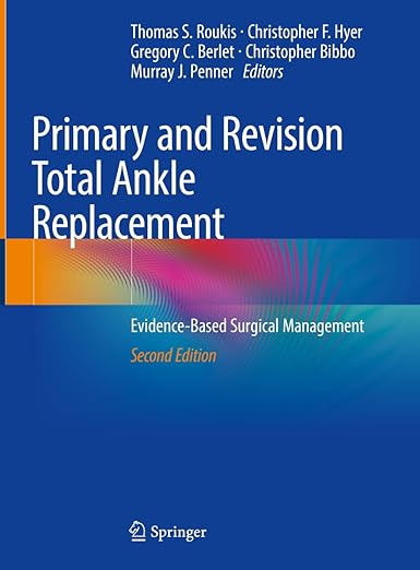 Primary and Revision Total Ankle Replacement