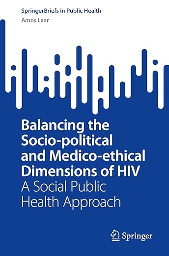 Balancing the Socio-Political and Medico-ethical Dimensions of AIDS