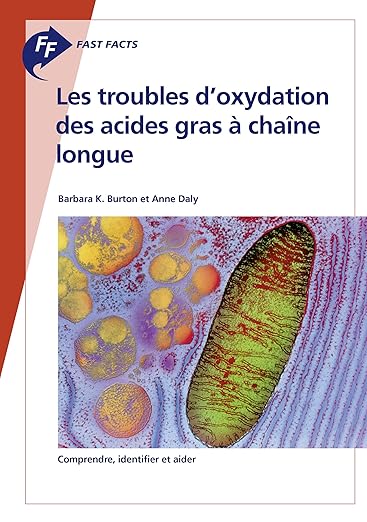Fast Facts : les Troubles d'oxydation des Acides Gras à Chaîne Longue