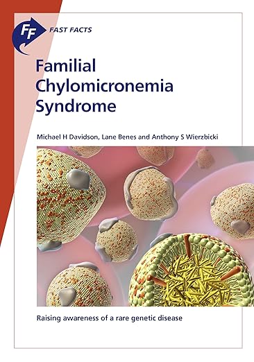 Fast Facts : Familial Chylomicronemia Syndrome