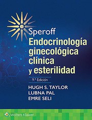 Speroff - Endocrinología ginecológica clínica y esterilidad/ Speroff - Clinical Gynecological Endocrinology and Sterility