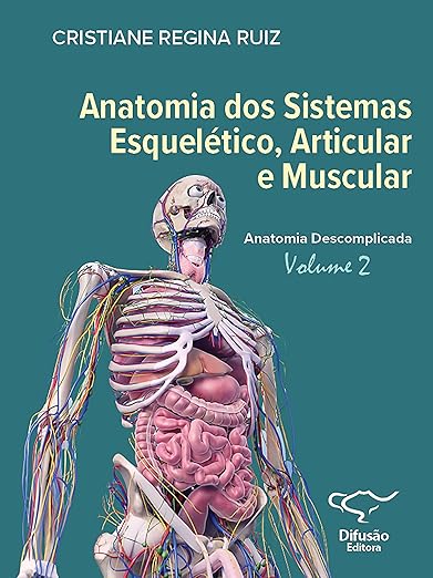 Anatomia dos Sistemas Esquelético, Articular e Muscular - vol. 2