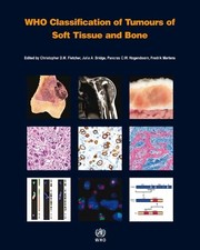 WHO Classification of Tumours of Soft Tissue and Bone