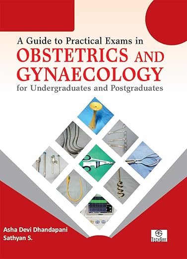 Guide to Practical Exams in Obstetrics and Gynaecology for Undergraduates and Postgraduates
