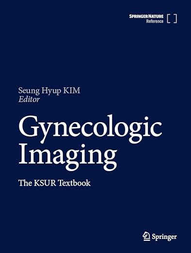 Gynecologic Imaging: The KSUR Textbook