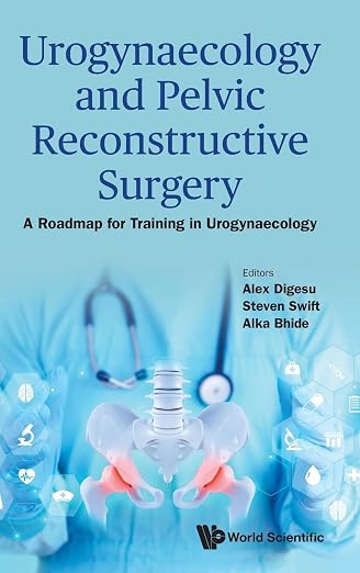 UROGYNAECOLOGY AND PELVIC RECONSTRUCTIVE SURGERY: A ROADMAP 