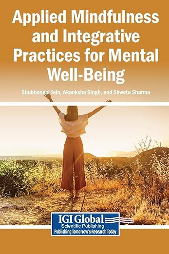 Applied Mindfulness and Integrative Practices for Mental Wel