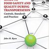 Guide to Food Safety and Quality During Transportation: Controls, Standards and Practices-Original PDF