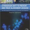A Paradigm Shift to Prevent and Treat Alzheimer’s Disease: From Monotargeting Pharmaceuticals to Pleiotropic Plant Polyphenols-Original PDF