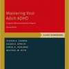 Mastering Your Adult ADHD: A Cognitive-Behavioral Treatment Program, Client Workbook (Treatments That Work) 2nd edition-Original PDF