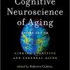 Cognitive Neuroscience of Aging: Linking Cognitive and Cerebral Aging 2nd Edition – Original PDF
