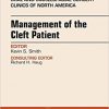 Management of the Cleft Patient, An Issue of Oral and Maxillofacial Surgery Clinics of North America, 1e (The Clinics: Surgery)-Original PDF