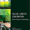 Algal Green Chemistry: Recent Progress in Biotechnology-Original PDF