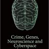 Crime, Genes, Neuroscience and Cyberspace 1st ed. 2017 edition-Original PDF