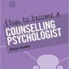 How to Become a Counselling Psychologist (How to become a Practitioner Psychologist)-Original PDF