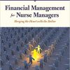 Financial Management For Nurse Managers: Merging the Heart with the Dollar-Original PDF