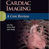 Cardiac Imaging: A Core Review-EPUB