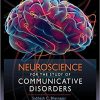 Neuroscience for the Study of Communicative Disorders 5th Edition-High Quality PDF