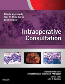 Intraoperative Consultation: A Volume in the Series: Foundations in Diagnostic Pathology – Original PDF