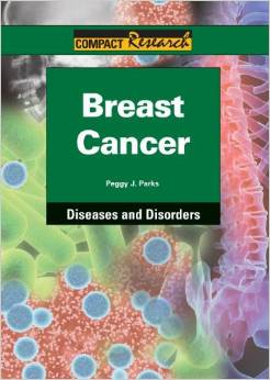 Breast Cancer (Compact Research: Diseases & Disorders)
