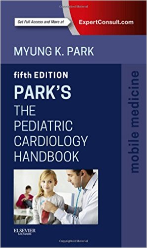 Park’s The Pediatric Cardiology Handbook: Mobile Medicine Series, 5e 5th Edition (Publisher Version PDF)