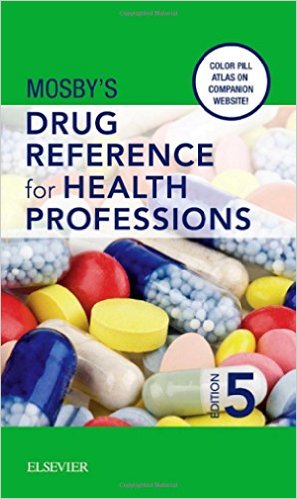 Mosby’s Drug Reference for Health Professions,5th Edition (Publisher Version PDF)
