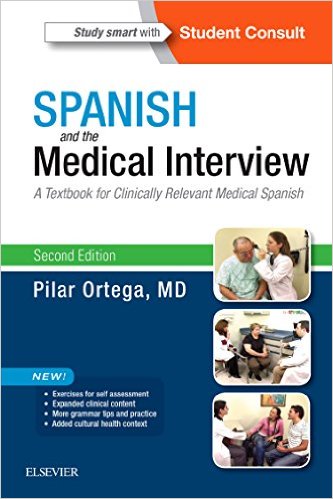 Spanish and the Medical Interview: A Textbook for Clinically Relevant Medical Spanish,2nd Edition (Publisher Version PDF)