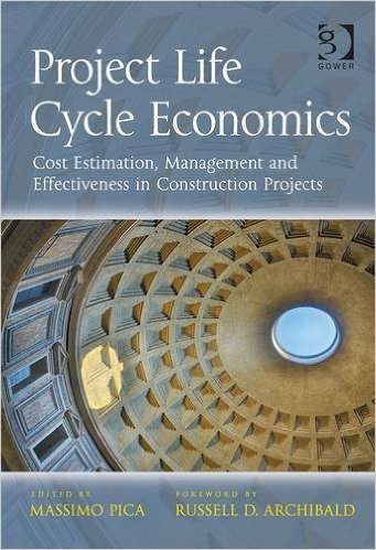 Project Life Cycle Economics: Cost Estimation, Management and Effectiveness in Construction Projects (Publisher Version PDF)
