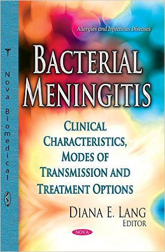 Bacterial Meningitis: Clinical Characteristics, Modes of Transmission and Treatment Options (Allergies and Infectious Diseases) (Publisher Version PDF)
