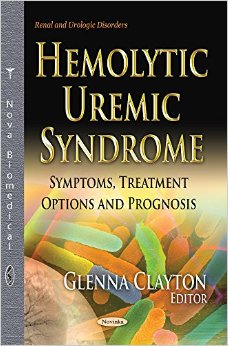 Hemolytic Uremic Syndrome: Symptoms, Treatment Options and Prognosis (Renal and Urologic Disorders) 1st Edition (Publisher Version PDF)