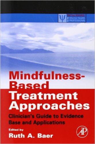 Mindfulness-Based Treatment Approaches: Clinician’s Guide to Evidence Base and Applications – Original PDF