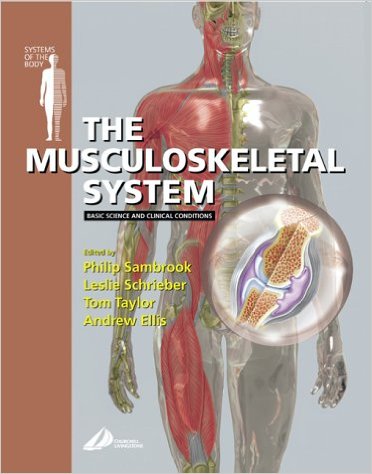 The Musculoskeletal System: Basic Science and Clinical Conditions: Systems of the Body Series, 1e