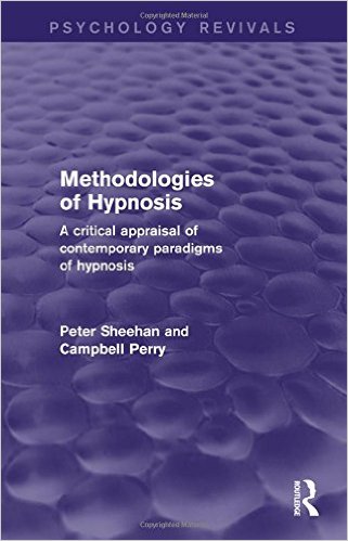 Methodologies of Hypnosis (Psychology Revivals): A Critical Appraisal of Contemporary Paradigms of Hypnosis – Original PDF
