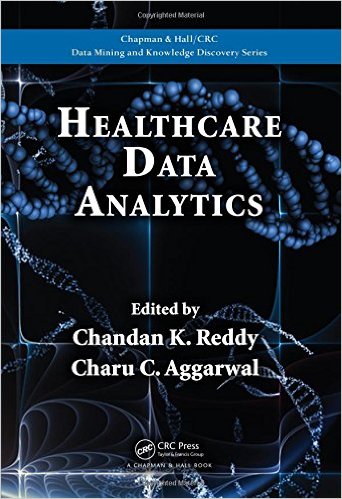 Healthcare Data Analytics (Chapman & Hall/CRC Data Mining and Knowledge Discovery Series)