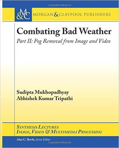 Combating Bad Weather Part II: Fog Removal from Image and Video (Publisher Version PDF)