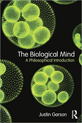 The Biological Mind A Philosophical Introduction