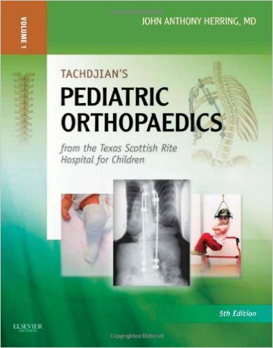 Tachdjian’s Pediatric Orthopaedics: From the Texas Scottish Rite Hospital for Children: Expert Consult: Online and Print, 3- Volume Set 5e