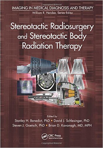 Stereotactic Radiosurgery and Stereotactic Body Radiation Therapy (Imaging in Medical Diagnosis and Therapy)