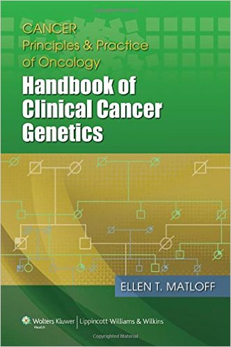 Cancer Principles and Practice of Oncology: Handbook of Clinical Cancer Genetics