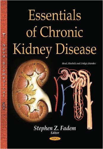 Essentials of Chronic Kidney Disease (Renal, Metabolic and Urologic Disorders)