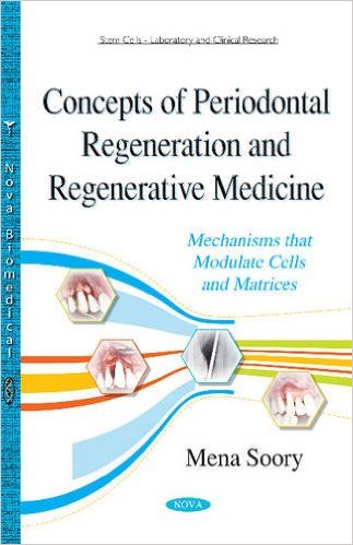 Concepts of Periodontal Regeneration and Regenerative Medicine: Mechanisms That Modulate Cells and Matrices