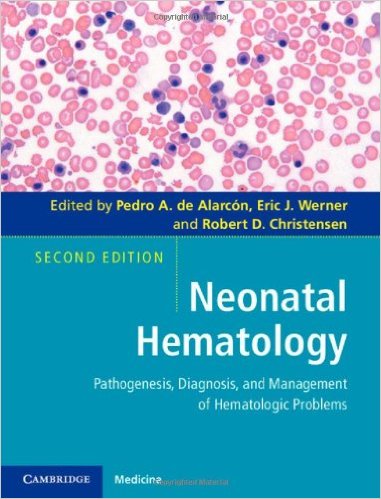 Neonatal Hematology: Pathogenesis, Diagnosis, and Management of Hematologic Problems – Original PDF