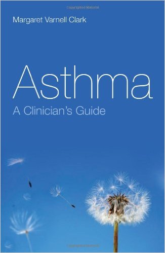 Asthma: A Clinician’s Guide