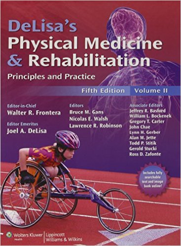 DeLisa’s Physical Medicine and Rehabilitation: Principles and Practice, Two Volume Set