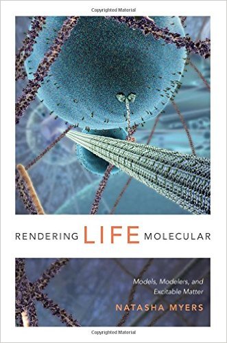 Rendering Life Molecular: Models, Modelers, and Excitable Matter (Experimental Futures)