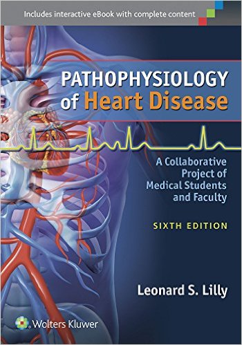Pathophysiology of Heart Disease A Collaborative Project of Medical Students and Faculty Sixth Edition