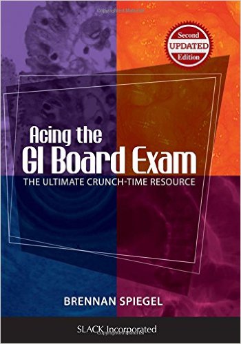 Acing the GI Board Exam The Ultimate Crunch-Time Resource Second Edition
