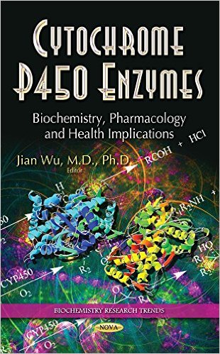 Cytochrome P450 Enzymes: Biochemistry, Pharmacology and Health Implications (Biochemistry Research Trends)